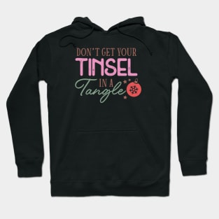 Don't Get Your Tinsel in a Tangle - Funny Christmas Hoodie